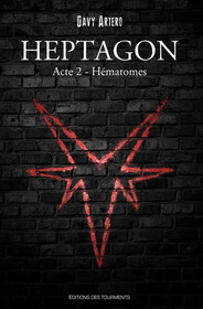 Heptagon - Acte II - Hématomes