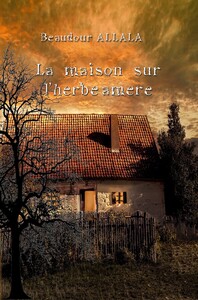 La maison sur l'herbe amère