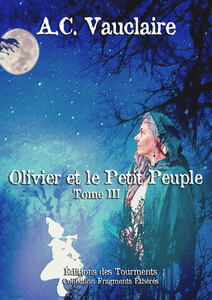 Olivier et le Petit Peuple Tome III