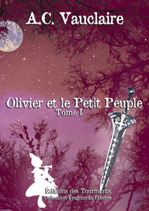 Olivier et le Petit Peuple Tome I