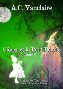 Olivier et le Petit Peuple Tome II